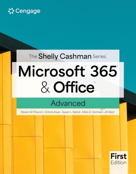 The Shelly Cashman Series Microsoft 365 & Office Advanced, First Edition by Rob Carousel 1