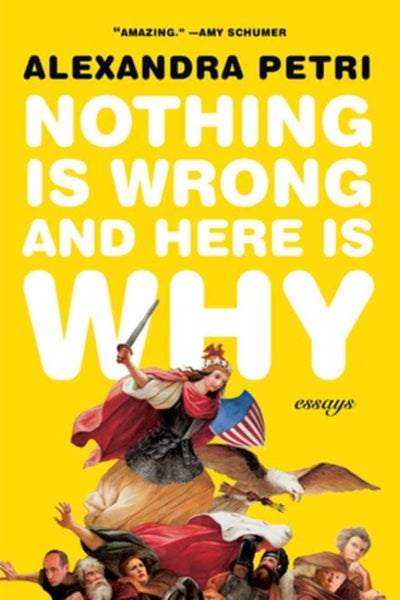 Nothing Is Wrong and Here Is Why by Alexandra Petri - Paperback Carousel 1