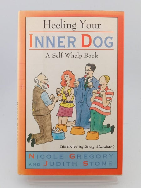 Heeling Your Inner Dog: A Self-Whelp Book by Judith Stone & Nicole Gregory64215730681858110