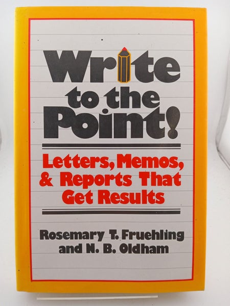 Write to the Point! by Rosemary T. Fruehling, Neild B. Oldham, N. B. Oldham64296294505091110