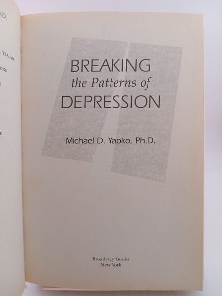 Breaking the Patterns of Depression by Michael D. Yapko64451651629955111