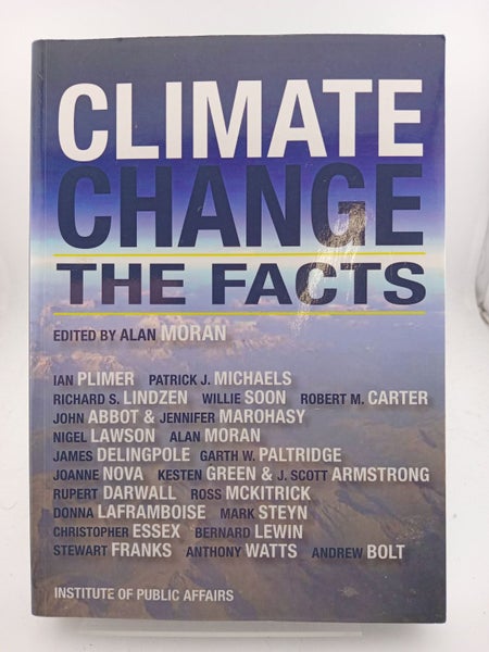 Climate Change: The Facts by J. Abbot, J. S. Armstrong, A. Bolt, R. Carter, R...64769787191169110