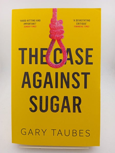 The Case Against Sugar by Gary Taubes64229689252353110