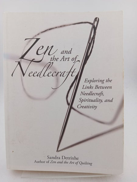 Zen and the Art of Needlecraft: Exploring the Links Between Needlecraft, Spir...64230352398722110