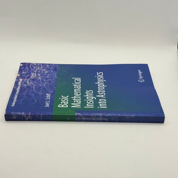 Basic Mathematical Insights into Astrophysics by Joel L. Schiff64235035612163114