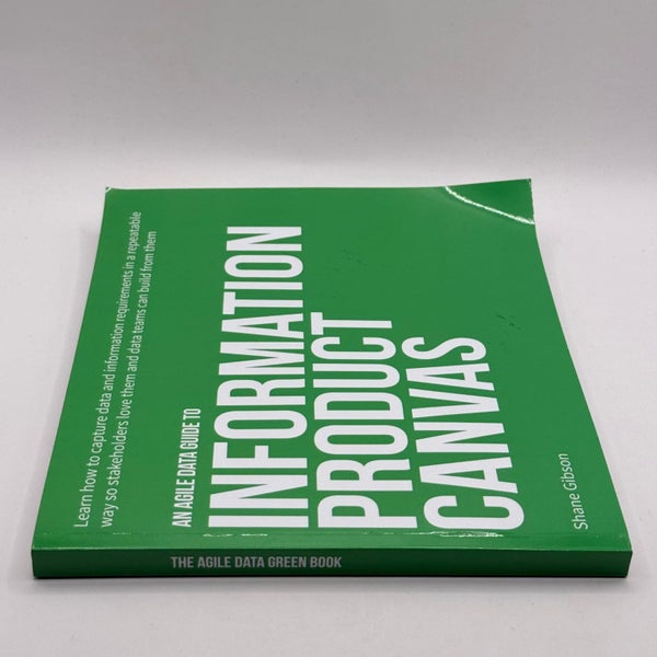 The Agile Data Guide to Information Product Canvas: An Agile Data Guide by Sh...64312349920770112