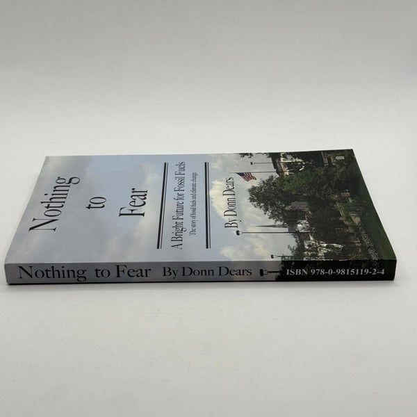 Nothing to Fear: A Bright Future for Fossil Fuels by Donn Dears64236334000258112