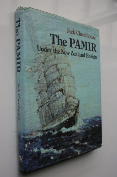 Pamir Under the New Zealand Ensign by Jack Churchouse. 1978. FIRST EDITION. Carousel 1