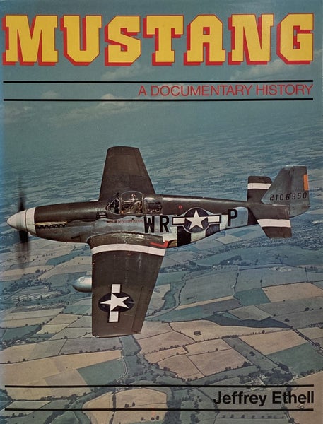 MUSTANG: A Documentary History by Jeffrey Ethell 1981 1st edition Carousel 1