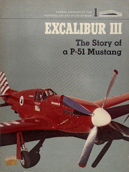 EXCALIBUR III: The Story of a P-51 Mustang by Robert C. Mikesh 1978 1st edition Carousel 1