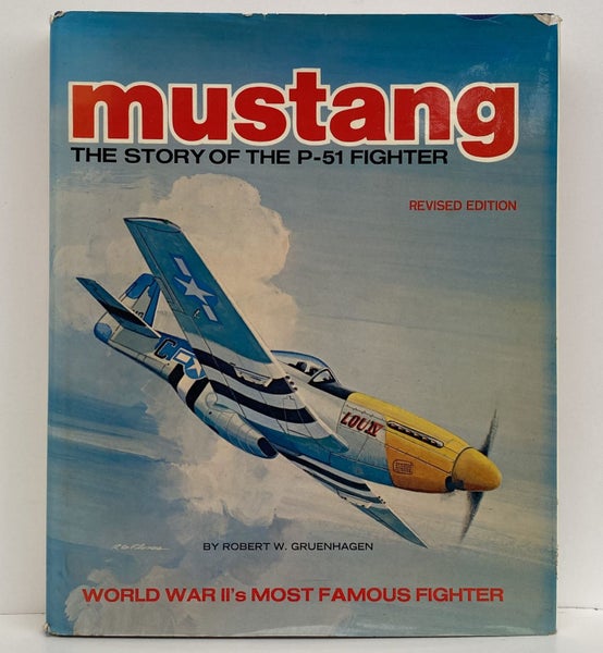 MUSTANG: The Story of the P-51 Fighter by Robert W. Gruenhagen 1976 Carousel 2