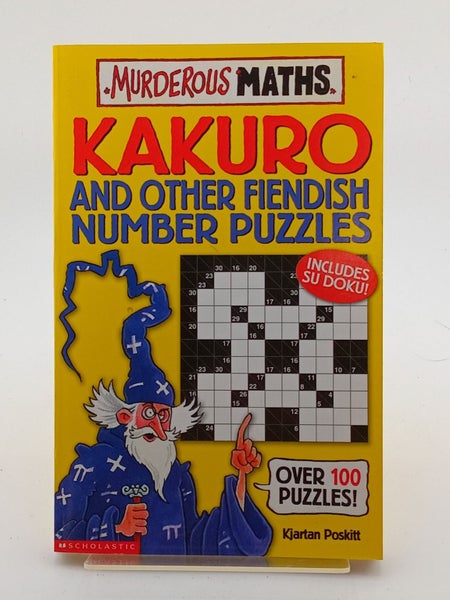 Kakuro and Other Fiendish Number Puzzles (Murderous Maths) by Kjartan Poskitt64517226136707110