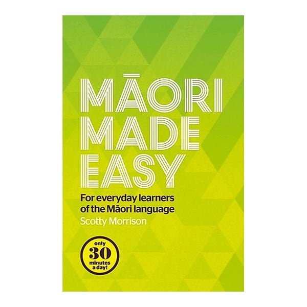 Maori Made Easy: For Everyday Learners of the Maori Language | Scotty Morrison Carousel 1
