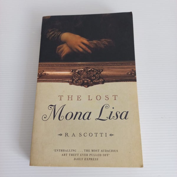 The Lost Mona Lisa - 1911 Art Theft - Crime Of The Century - by R.A. Scotti Carousel 1