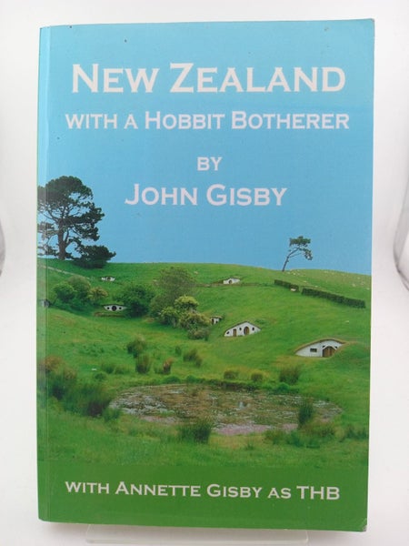 New Zealand with a Hobbit Botherer by John Gisby, Annette Gisby64450953038338110
