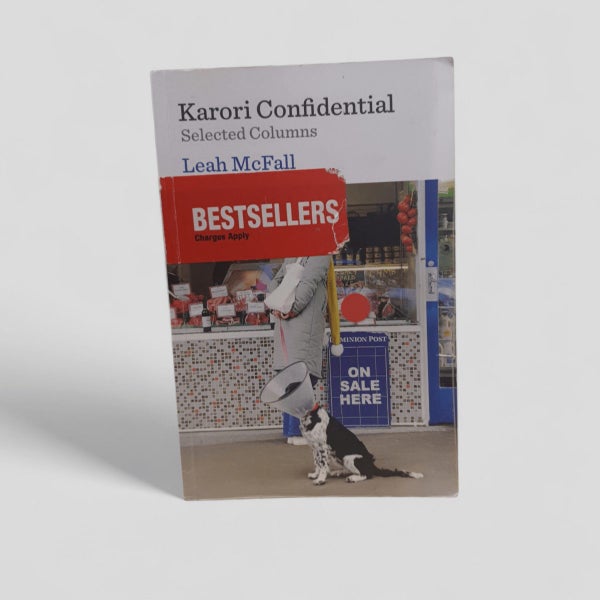 Karori Confidential - Selected Columns by Leah McFall64253627040257110