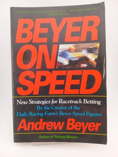 Beyer on Speed: New Strategies for Racetrack Betting by Andrew Beyer64382216464386110