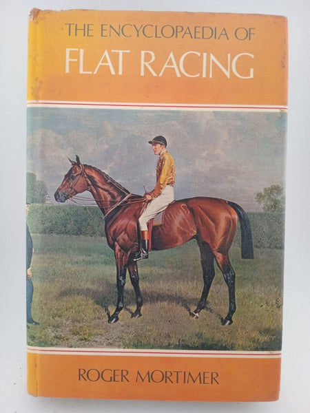 The encyclopaedia of flat racing by Roger Mortimer64382216481795110
