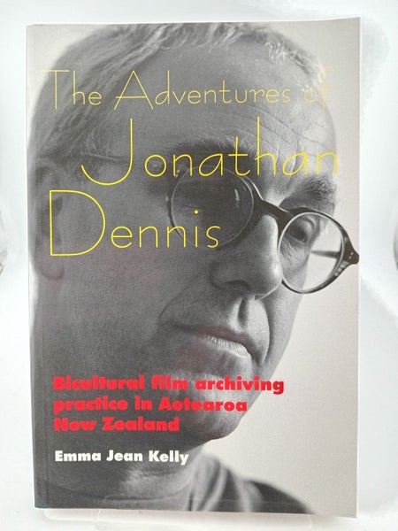 The Adventures of Jonathan Dennis: Bicultural Film Archiving Practice in Aote...64459115493507110