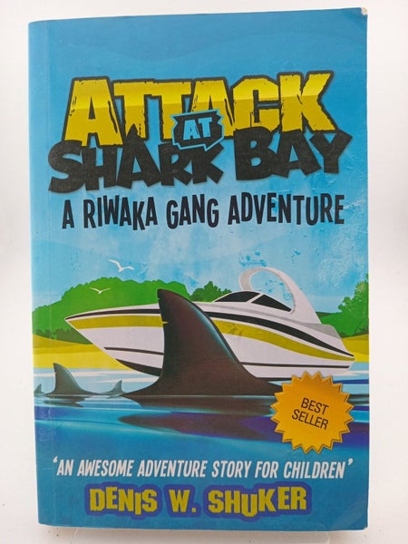 Attack at Shark Bay (A Riwaka Gand Adventure) by Denis W. Shuker64470024288385110