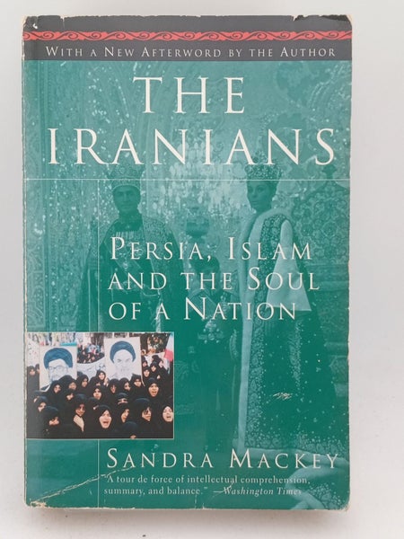 The Iranians: Persia, Islam and the Soul of a Nation by Sandra Mackey, Scott ...64516360104835110