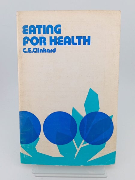 Eating for Health by C. E. Clinkard64539294023809110