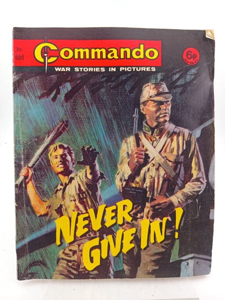 Never Give In! (Commando War Stories in Pictures) No 654 by Unknown64310622562562110