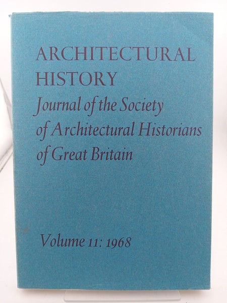 Architectural History: Journal of the Society of Architectural Histrorians of...64319518544385110