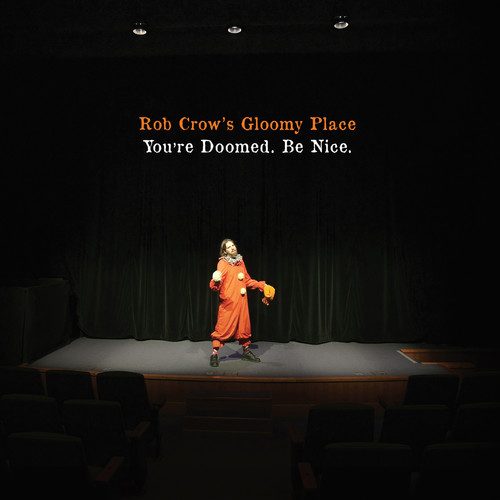 Rob Crow's Gloomy Place - You're Doomed. Be Nice. Carousel 1