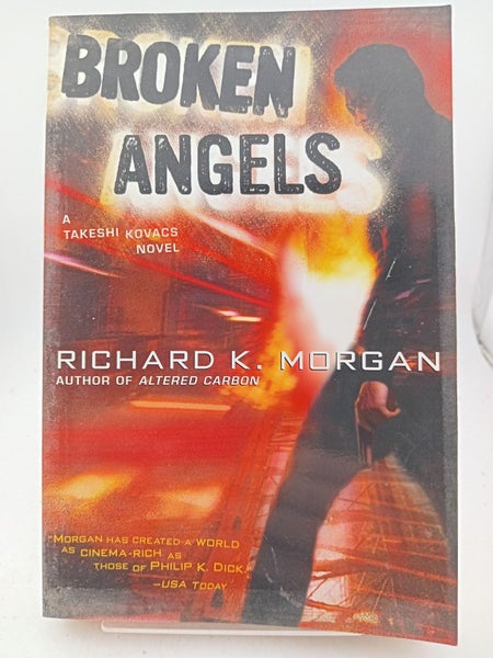 Broken Angels (Takeshi Kovacs) by Richard K. Morgan64504838666113110