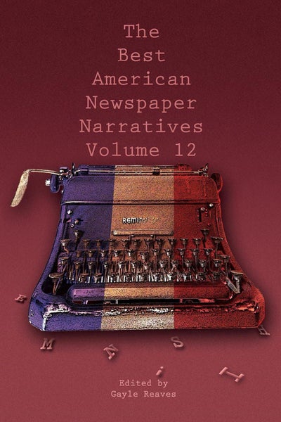The Best American Newspaper Narratives, Volume 12 by Gayle Reaves - Paperback Carousel 1