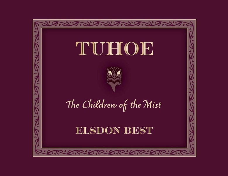 Tuhoe by Elsdon Best - Hardcover Carousel 1