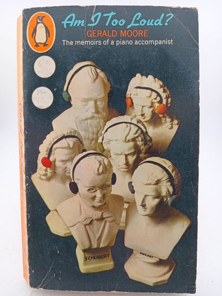 Am I Too Loud? Memoirs of an Accompanist by Gerald Moore64459311697667110