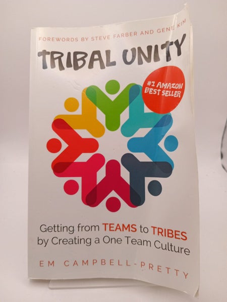Tribal Unity: Getting from Teams to Tribes by Creating a One Team Culture by ...64397025427457110