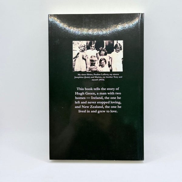 Hugh Green: The Story of an Irish Emigrant Who Never Left Home by Hugh Green64401389219843111