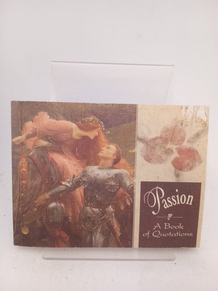 Passion: a book of quotations by unknown64507395569027110