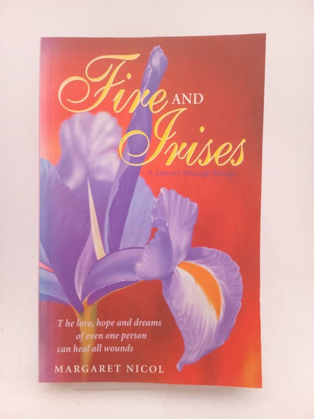 Fire and Irises: A Journey Through Therapy by Margaret Nicol64507004203394110