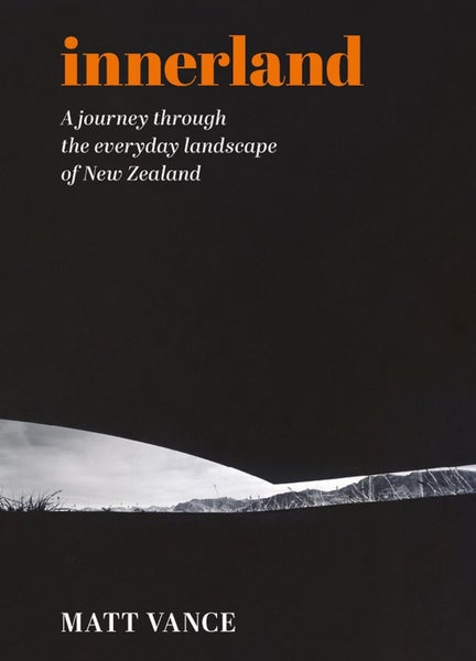 Innerland: A journey through the everyday landscape of NZ - GREAT PRICE! Carousel 1