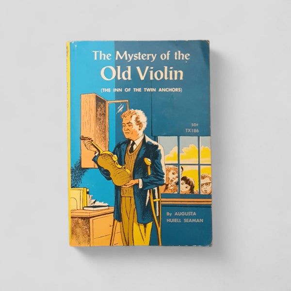 The Mystery of the Old Violin by Augusta Huiell Seaman