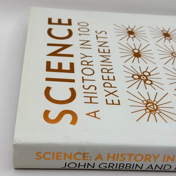 Science: A History in 100 Experiments by John Gribbin and Mary Gribbin64832124759682113