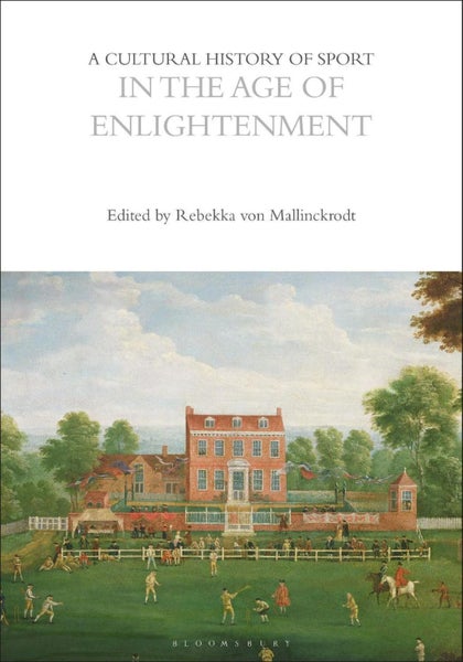 A Cultural History of Sport in the Age of Enlightenment by Rebekka von Mallinckr Carousel 1