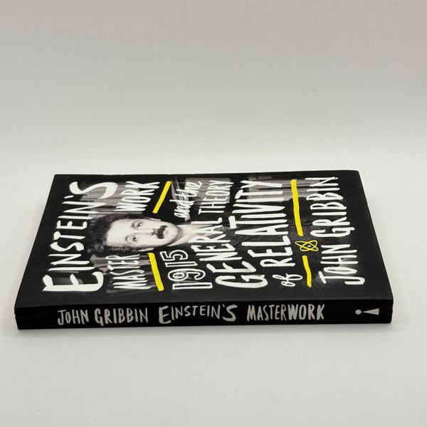 Einstein's Masterwork 1915 and the General Theory of Relativity by John Gribbin64810657938689112