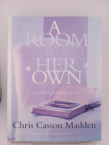 RA oom of Her Own: Women's Personal Spaces by Chris Casson Madden