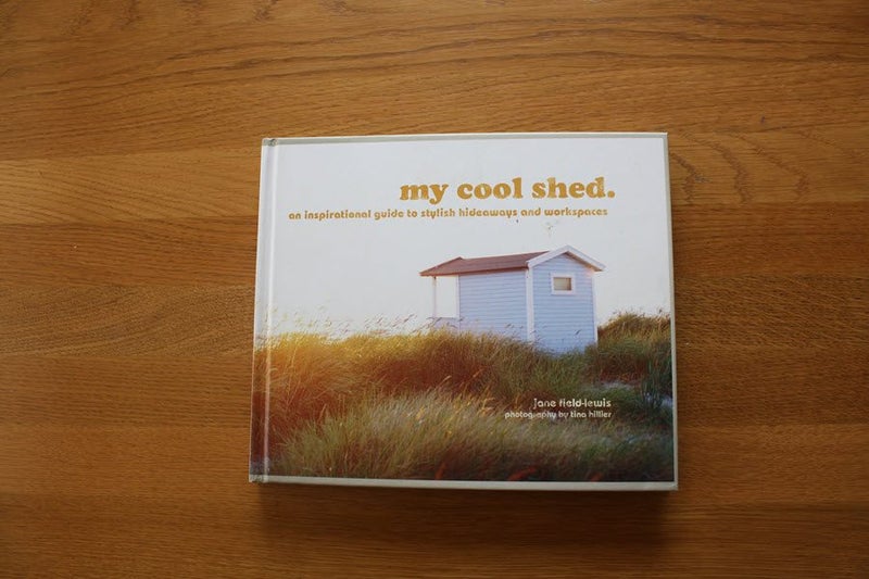 My Cool Shed An inspirational guide to stylish hideaways and workspaces64615218177409110