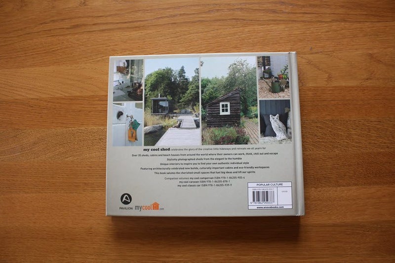 My Cool Shed An inspirational guide to stylish hideaways and workspaces64615218177409111