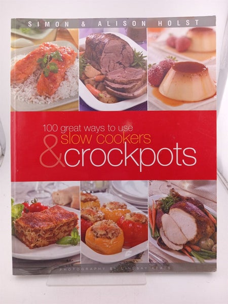 100 Great Ways to Use Slow Cookers & Crockpots by Simon Holst, Alison Holst64836591140610110
