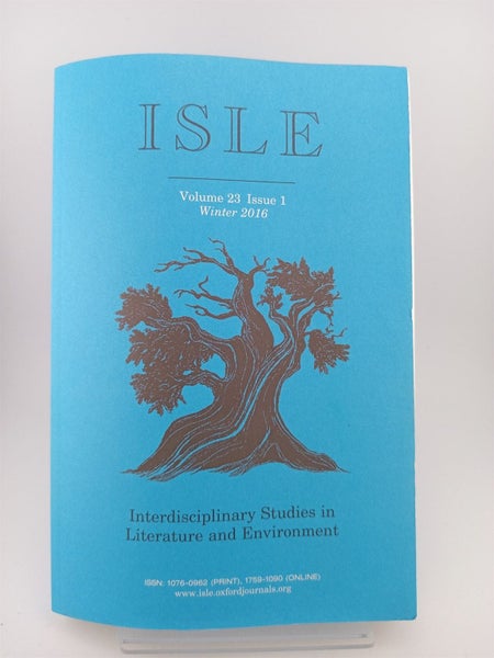 ISLE Interdisciplinary Studies in Literature and Environment: Volume 23, Issu...64794858994179110