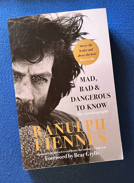 Mad , Bad & Dangerous To Know - Ranulph Fiennes64669900565889110
