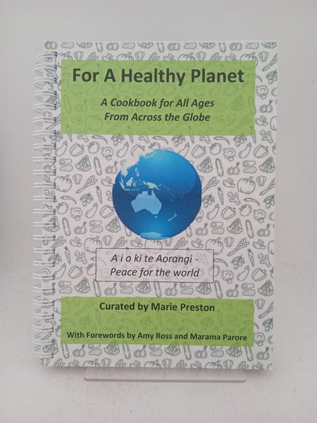 For A Healthy Planet: a cookbook for all ages from across the globe by Marie ...64827666285315110