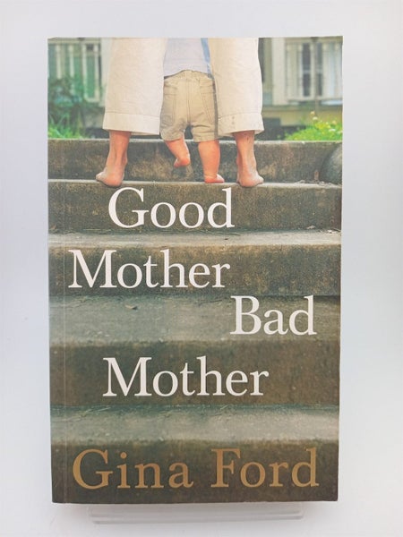 Good Mother, Bad Mother by Gina Ford